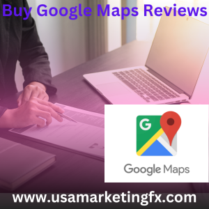 Buy Google Maps Reviews